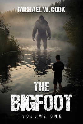 The Bigfoot: Volume One - Michael W. Cook