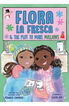 Coperta cărții 'Flora La Fresca & the Plot to Make Millions - Veronica Chambers'