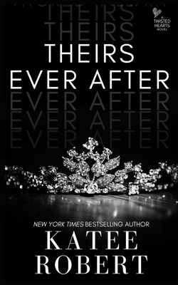 Theirs Ever After: (A MMF Romance) - Katee Robert