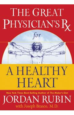 The Great Physician's RX for a Healthy Heart - Jordan Rubin