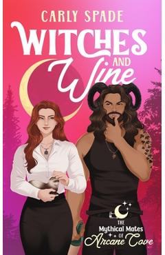 Poza produsului Witches and Wine: A Small Town Monster Romance - Carly Spade