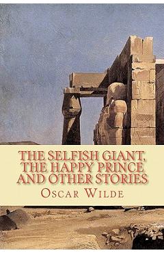 Coperta cărții 'The Selfish Giant, the Happy Prince and Other Stories - Oscar Wilde'