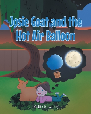 Josie Goat and the Hot Air Balloon - Kellie Bowling