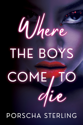 Where the Boys Come to Die - Porscha Sterling