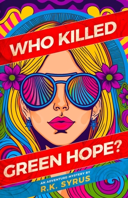 Who Killed Green Hope?: Global Warming just became Cold-Blooded Murder - R. K. Syrus