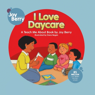 I Love Daycare - Joy Berry