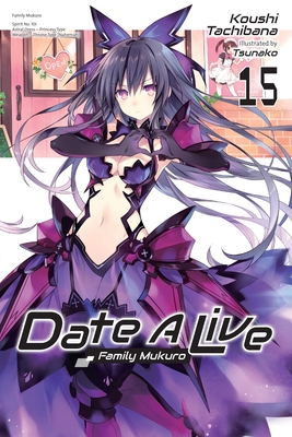 Coperta cărții 'Date a Live, Vol. 15 (Light Novel) - Koushi Tachibana'