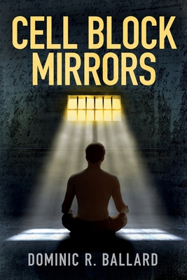 Cell Block Mirrors - Dominic Rubio Ballard