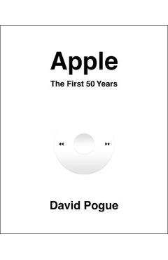 Coperta cărții 'Apple: The First 50 Years - David Pogue'