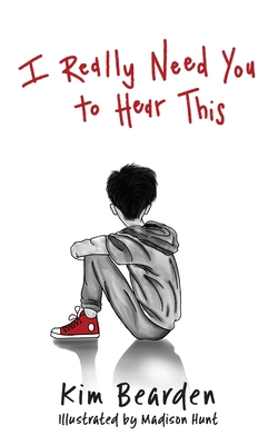 I Really Need You to Hear This - Kim Bearden