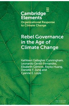 Coperta cărții 'Rebel Governance in the Age of Climate Change - Kathleen Gallagher Cunningham'