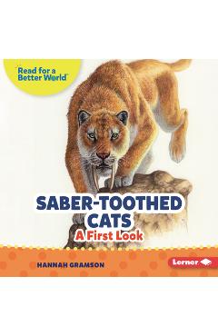 Coperta cărții 'Saber-Toothed Cats: A First Look - Hannah Gramson'