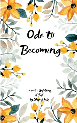 Ode to Becoming - Sheryl Lake