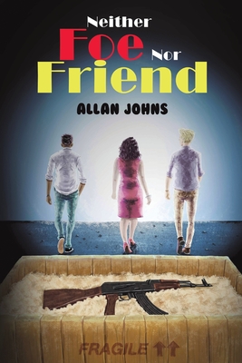 Neither Foe nor Friend - Allan Johns