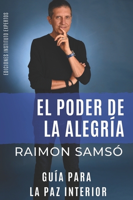 El Poder de la Alegría: Guía para la Paz Interior - Raimon Samsó