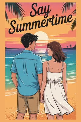 Say Summertime: You'll Need to Remember Me, Inspired by Abby Jimenez - Scarlett Lane