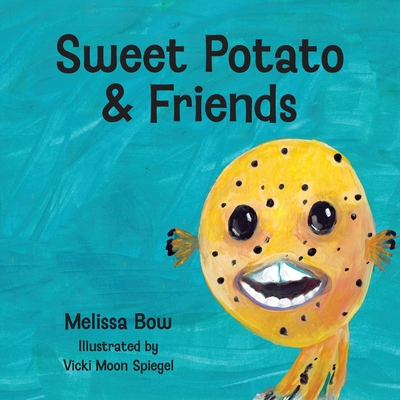 Sweet Potato & Friends - Melissa Bow