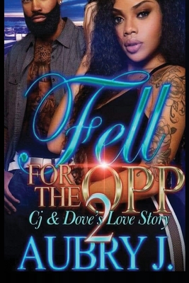 Fell for the Opp 2: Dove & Cj's Love Story - Aubry J