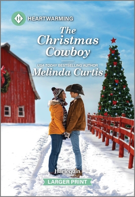 The Christmas Cowboy: A Clean and Uplifting Romance - Melinda Curtis
