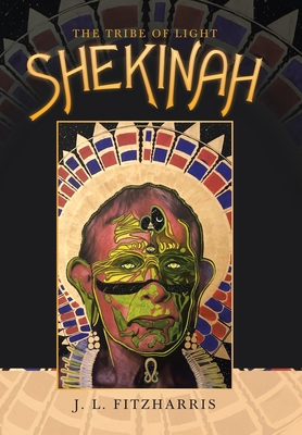 Shekinah: The Tribe of Light - J. L. Fitzharris