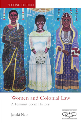 Women and Colonial Law: A Feminist Social History - Janaki Nair