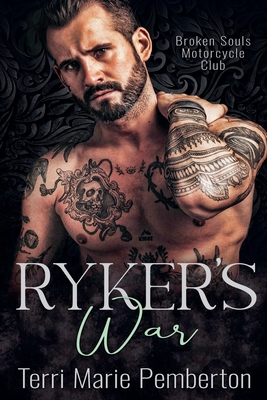 Ryker's War (Broken Souls Motorcycle Club) - Terri Marie Pemberton