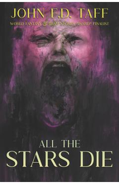 Coperta cărții 'All the Stars Die: Cosmic Horror Novellas - John F. D. Taff'