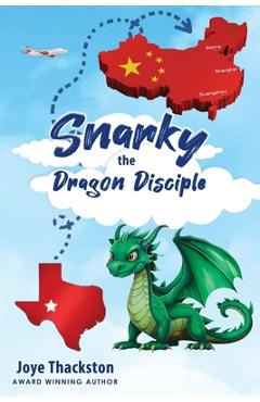 Coperta cărții 'Snarky the Dragon Disciple - Joye Thackston'