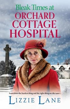 Coperta cărții 'Bleak Times at Orchard Cottage Hospital - Lizzie Lane'