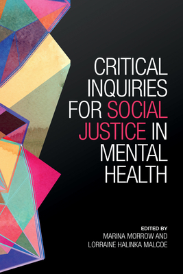 Critical Inquiries for Social Justice in Mental Health - Marina Morrow