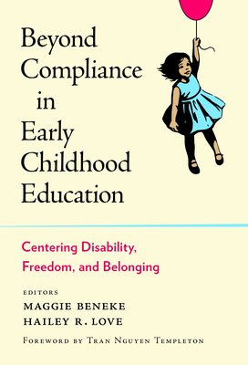 Beyond Compliance in Early Childhood Education: Centering Disability, Freedom, and Belonging - Maggie Beneke