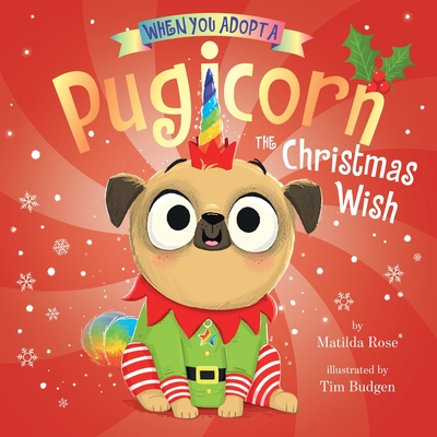 When You Adopt a Pugicorn: The Christmas Wish: A Board Book - Matilda Rose