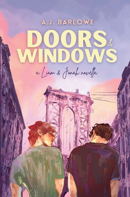 Doors & Windows: A Liam & Jonah Novella - A. J. Barlowe