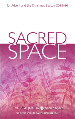 Sacred Space for Advent and the Christmas Season 2025-26 -