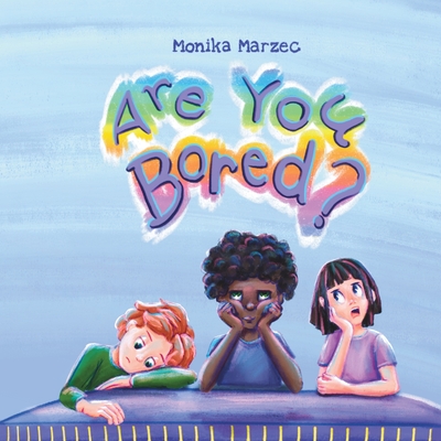 Are You Bored? - Monika Marzec