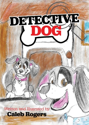 Detective Dog - Caleb Rogers