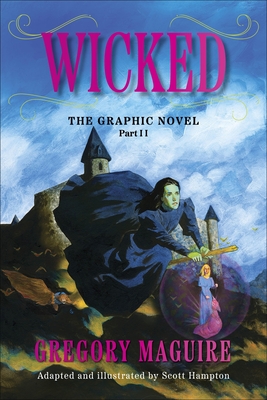 Coperta cărții 'Wicked: The Graphic Novel Part II - Gregory Maguire'