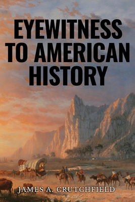 Eyewitness to American History - James A. Crutchfield