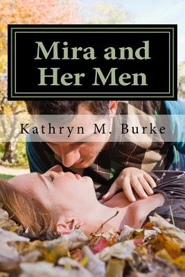 Mira and Her Men: An Erotic Novel - Kathryn M. Burke