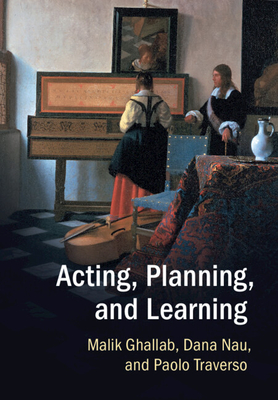 Acting, Planning, and Learning - Malik Ghallab
