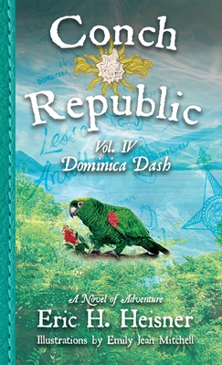 Conch Republic vol. 4: Dominica Dash - Eric H. Heisner