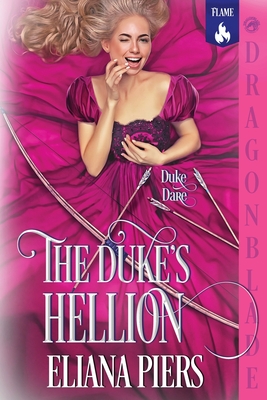 The Duke's Hellion: A Regency Historical Romance - Eliana Piers