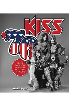 Poza produsului Kiss '76: Twelve Months That Defined the Hottest Band in the Land - Martin Popoff