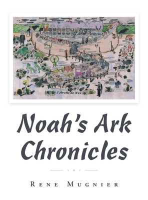 Noah's Ark Chronicles - Rene Mugnier