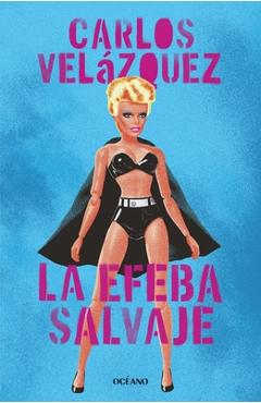 Poza produsului La Efeba Salvaje / The Wilf Ephebe - Carlos Velázquez