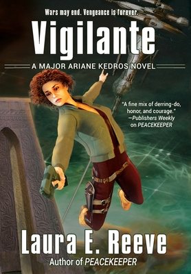 Vigilante: A Major Ariane Kedros Novel - Laura E. Reeve