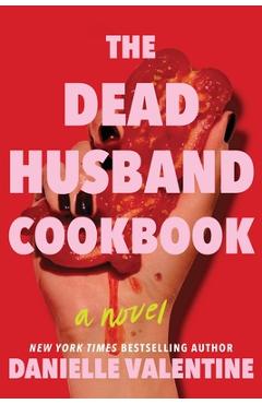 Coperta cărții 'The Dead Husband Cookbook - Danielle Valentine'