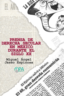 Prensa de derecha secular en México durante el siglo XX - Opa Editorial