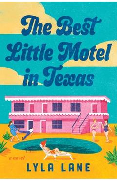 Coperta cărții 'The Best Little Motel in Texas - Lyla Lane'