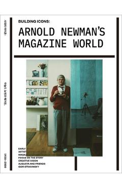 Poza produsului Arnold Newman's Magazine World: Building Icons - Arnold Newman
